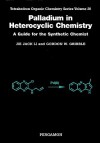 Palladium in Heterocyclic Chemistry: A Guide for the Synthetic Chemist - Jie Jack Li