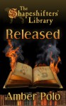 Released (The Shapeshifters' Library, #1) - Amber Polo