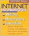 The Internet Handbook for Writers, Researchers, and Journalists: 2002/2003 Edition - Mary McGuire, Linda Stilborne, Melinda McAdams, Laurel Hyatt