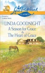 A Season for Grace and The Heart of Grace: A Season for GraceThe Heart of Grace - Linda Goodnight