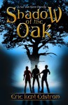 Shadow of the Oak (A Sal Van Sleen Adventure) - Eric Edstrom