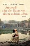 Annawadi oder der Traum von einem anderen Leben - Katherine Boo