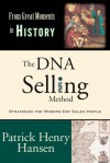 The DNA Selling Method (From Great Moments in History) - Patrick Hansen, Heather Moore, Matthew Moore, Melody Tripp