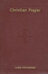 Christian Prayer: The Liturgy of the Hours (The Divine Office) - International Commission on English in T