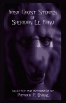 Irish Ghost Stories of Sheridan Le Fanu - Joseph Sheridan Le Fanu, Patrick P. Byrne