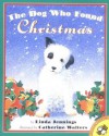 The Dog Who Found Christmas - Linda M. Jennings, Catherine Walters