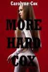 More Hard Cox: Five Explicit Erotica Stories - Carolyne Cox