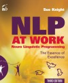 Nlp at Work: The Essence of Excellence - Sue Knight