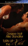 Turn Up the Heat - Desiree Holt, Allie Standifer