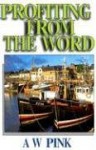 Profiting from the Word - Arthur W. Pink