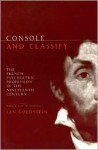 Console and Classify: The French Psychiatric Profession in the Nineteenth Century - Jan E. Goldstein