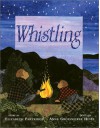 Whistling - Elizabeth Partridge, Anna Grossnickle Hines