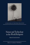 Nature and Technology in the World Religions - P. Koslowski