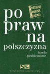 Poprawna polszczyzna. Hasła problemowe - Dorota Zdunkiewicz-Jedynak, Andrzej Markowski, Hanna Jadacka