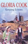 Keeping Echoes - Gloria Cook