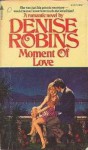 Moment of Love - Denise Robins