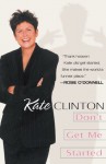 Don't Get Me Started - Kate Clinton