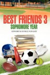 Best Friends 3: Sophmore Year - Edward Vought, Eunice Vought