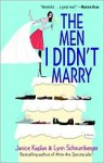 The Men I Didn't Marry - Janice Kaplan, Lynn Edelman Schnurnberger