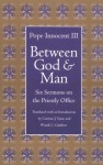 Between God and Man: Six Sermons on the Priestly Office - Innocent