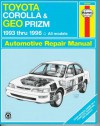 Toyota Corolla & Geo Prizm Automotive Repair Manual: Models Covered : All Toyota Corolla and Geo Prizm Models 1993 Through 1996 (Haynes Automotive Repair Manual Series) - Jay Storer, John Harold Haynes