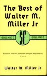 The best of Walter M. Miller Jr - Walter Michael Miller