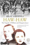 Haw-Haw: The Tragedy of William and Margaret Joyce - Nigel Farndale