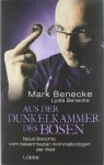 Aus der Dunkelkammer des Bösen: Neue Berichte vom bekanntesten Kriminalbiologen der Welt - Mark Benecke, Lydia Benecke