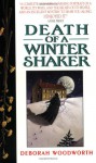 Death of a Winter Shaker - Deborah Woodworth
