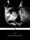 The History of Rome, Books I-V: The Early History of Rome - Livy, Aubrey de Sélincourt, Robert Maxwell Ogilvie, S.P. Oakley, Stephen Oakley