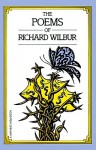 The Poems Of Richard Wilbur - Richard Wilbur