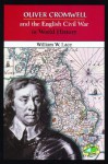 Oliver Cromwell and the English Civil War in World History - William W. Lace