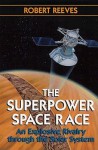 The Superpower Space Race - Robert Reeves