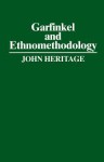 Garfinkel and Ethnomethodology - John Heritage