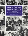 They Chose Minnesota: A Survey Of The States Ethnic Groups - June Holmquist, June D. Holmquist, June Holmquist