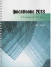 QuickBooks Pro 2013: A Complete Course - Janet Horne