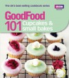 Good Food 101: Cupcakes & Small Bakes: Triple-tested Recipes - BBC Books, BBC Books