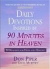 Daily Devotions Inspired by 90 Minutes in Heaven: 90 Readings for Hope and Healing - Don Piper, Cecil Murphey