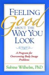 Feeling Good about the Way You Look - Sabine Wilhelm