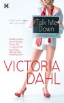 Talk Me Down - Victoria Dahl
