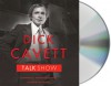 Talk Show: Confrontations, Pointed Commentary, and Off-Screen Secrets - Dick Cavett