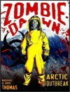 Arctic Outbreak (Zombie Dawn) - Michael G. Thomas