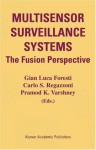 Multisensor Surveillance Systems: The Fusion Perspective - Gian Luca Foresti, Carlo S. Regazzoni, Pramod K. Varshney