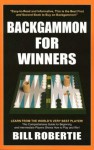 Backgammon For Winners - Bill Robertie