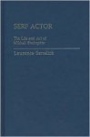 Serf Actor: The Life and Art of Mikhail Shchepkin - Laurence Senelick