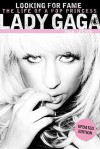 Looking for Fame: The Life of a Pop Princess: Lady Gaga (Updated Edition) - Paul Lester