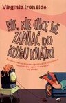 Nie, nie chcę się zapisać do klubu książki - Virginia Ironside