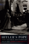 Hitler's Pope: the Secret History of Pius XII: The Secret History of Pius XII - John Cornwell