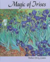 Magic of Irises - Barbara Perry Lawton