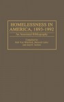 Homelessness in America, 1893-1992: An Annotated Bibliography - Rod Van Whitlock, Bernard Lubin